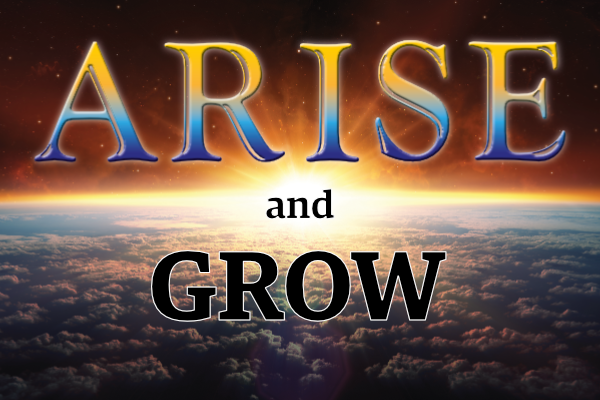 ARISE and GROW